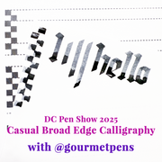 DC Pen Show 2025 - Casual Broad Edge Calligraphy
